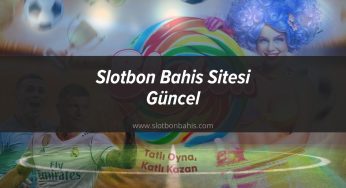 Slotbon Bahis Sitesi Güncel